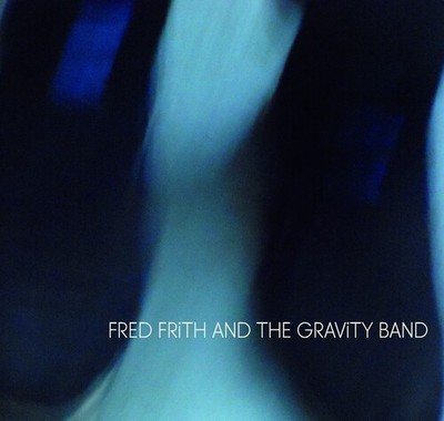 Frith,Fred & The Gra - Fred Frith And The Gravity Band [New CD]