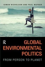 Global Environmental Politics : From Person to Planet by Paul Wapner and...