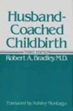 Husband-Coached Childbirth by Robert A. Bradley