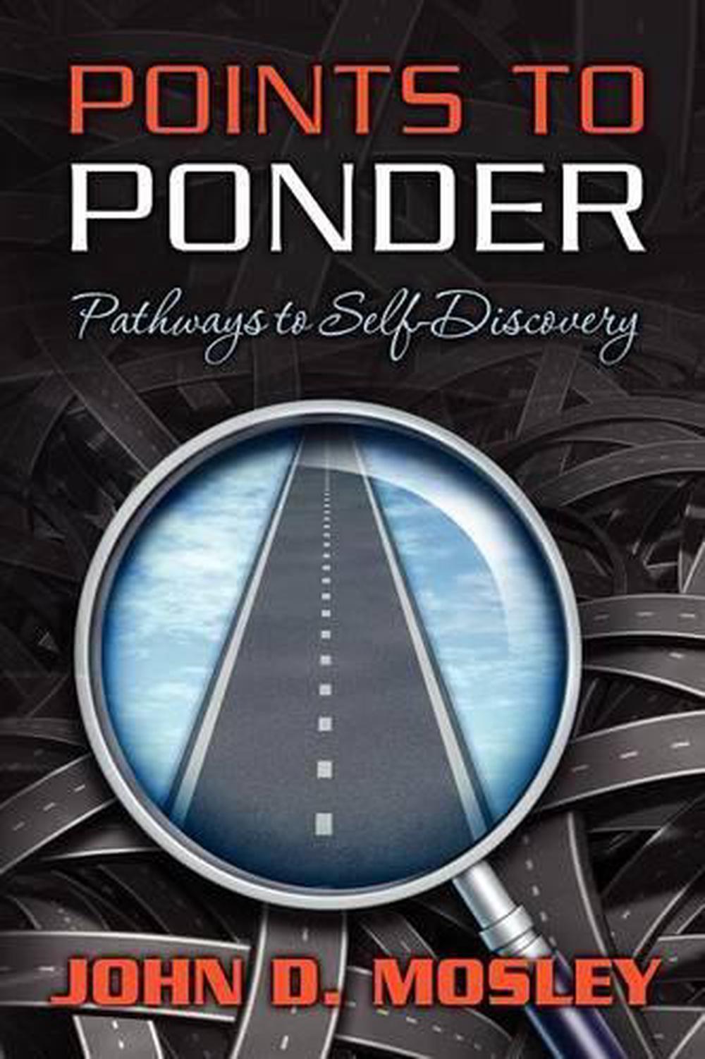 Points To Ponder: Pathways to Self-Discovery by John D. Mosley (English) Paperba