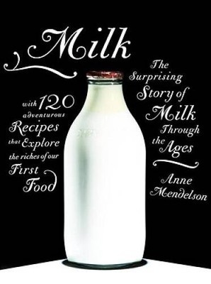 Milk: The Surprising Story of Milk Through the Ages - Hardcover - VERY GOOD
