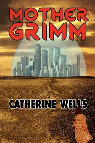 Catherine Wells | Mother Grimm | Taschenbuch | Englisch (2012) | Phoenix Pick-image