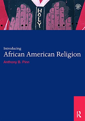 Introducing African American Religion - Paperback NEW Pinn, Anthony B 2013