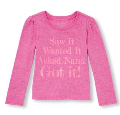 Got It 6mo Thru 7t Baby Kid T-shirt Tee Wanted It Saw It Asked Nana