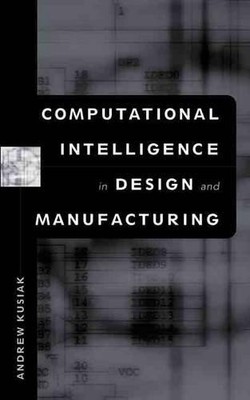 Computational Intelligence in Design and Manufacturing by And... - 9780471348795