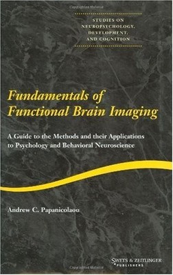 Fundamentals of Functional Brain Imaging: A Guide to the Methods and their A...