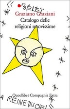 Catalogo delle religioni nuovissime	Graziano Graziani Quodlibet [2018]