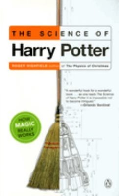 The Science of Harry Potter : How Magic Really Works Paperback Ro