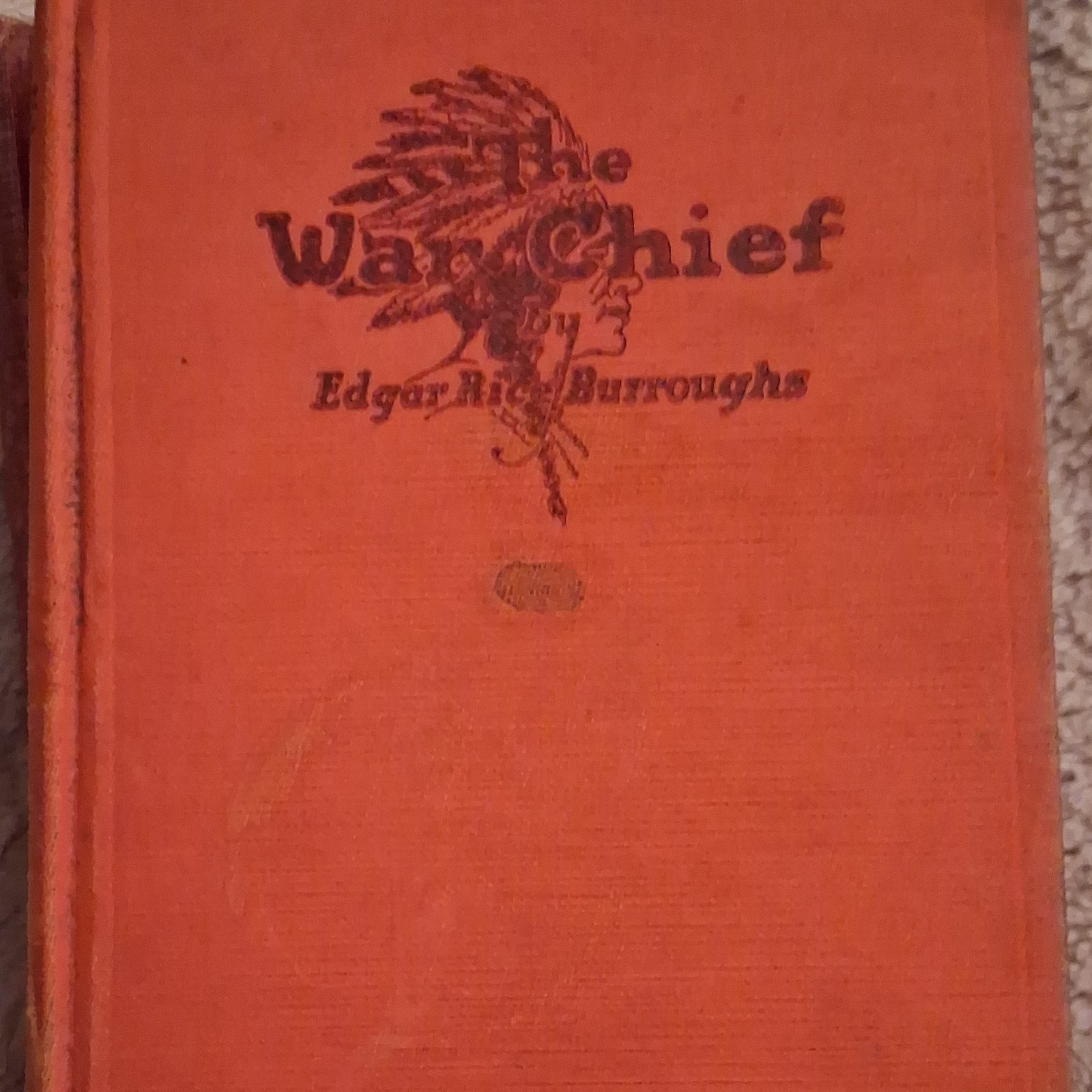 Edgar Rice Burroughs The War Chief 1927 Cloth Western Book A. C. McClurg