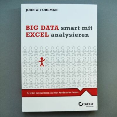 Big Data smart mit Excel analysieren - John W. Foreman - Sybex Wiley