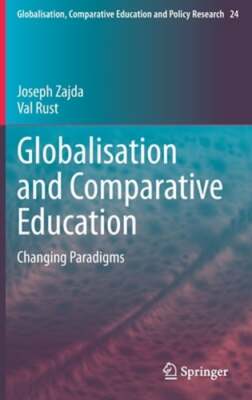 Globalisation and Comparative Education: Changing Paradigms by Joseph Zajda: New