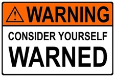 Warning Consider Yourself Warned Funny 8" x 12" Aluminum Metal Sign