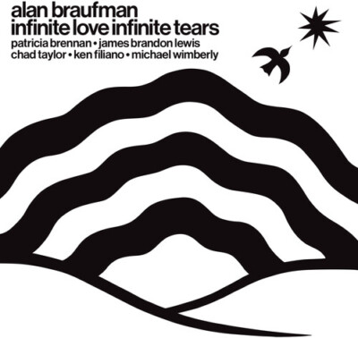 Alan Braufman - Infinite Love Infinite Tears [New Vinyl LP]