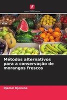 Djamel Djenane (U. A.) | MéTodos Alternativos Para A ConservaçãO De Morangos...