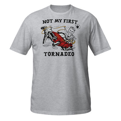 Not My First Tornadeo Shirt, Not My First Tornado Shirt