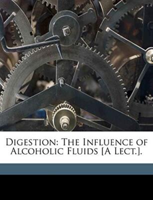 Thomson - Digestion  The Influence of Alcoholic Fluids A Lect.. - Ne - X555z