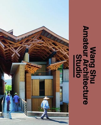 Wang Shu Amateur Architecture Studio | The Architect's Studio | Holm (u. a.)