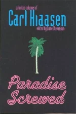 Paradise Screwed - Hardcover By Carl Hiaasen - GOOD