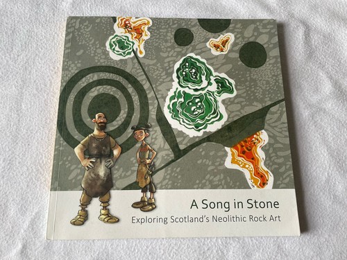 A Song In Stone Exploring Scotland's Neolithic Rock Art