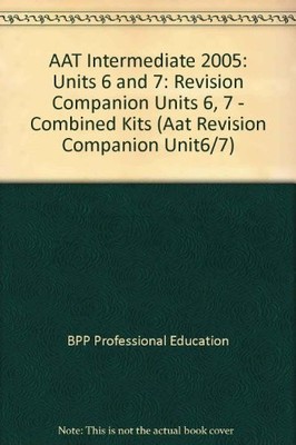 AAT Intermediate 2005: Units 6 and 7: Revision... - BPP Professional Education