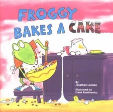 Froggy Bakes a Cake by London, Jonathan; Piper, Watty, Pseud