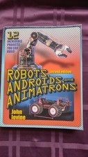 Robots, Androids and Animatrons: 12 Incredible Projects You Can Build