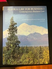 Alaska Law For Business I, Contemporary Business Law, Volume I, Pearson 