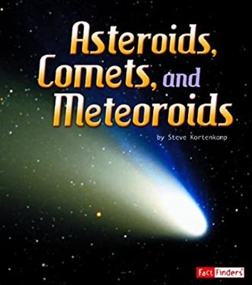 Asteroids, Comets, and Meteoroids Paperback Steve Kortenkamp