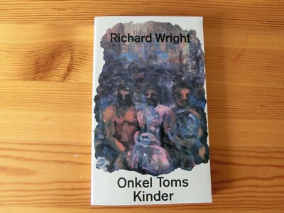 Richard Wright - Onkel Toms Kinder