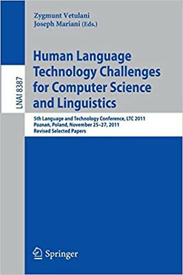 Human Language Technology Challenges for Computer Science and Linguistics: 5t...