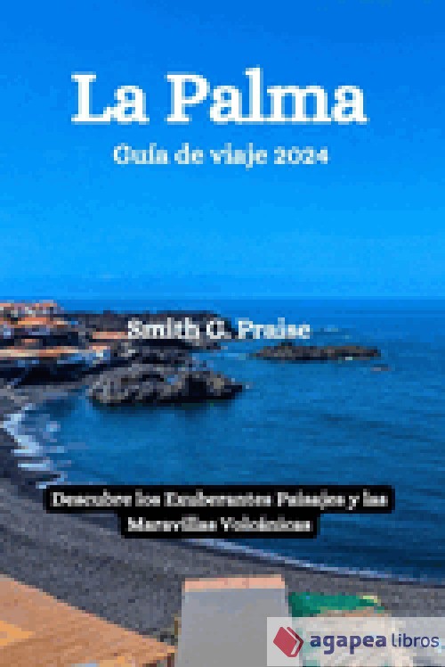 La Palma Guía de viaje 2024: Descubre los Exuberantes Paisajes y las Maravillas