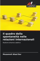Muzammil Ahad Dar | Il Quadro Della Spontaneità Nelle Relazioni Internazionali