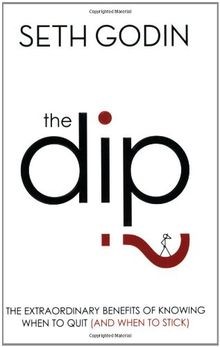 The Dip: The extraordinary benefits of knowing when to q... | Buch | Zustand gut
