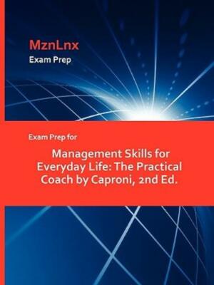 Exam Prep For Management Skills For Everyday Life: The Practical Coach By C...