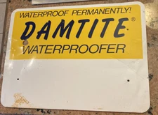 Vintage Original Damtite “Waterproof Permanently” Sign