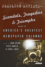 DEADLINE ARTISTS--SCANDALS, TRAGEDIES AND TRIUMPHS:: MORE By John P. Avlon NEW