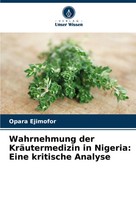 Opara Ejimofor | Wahrnehmung Der KräUtermedizin In Nigeria: Eine Kritische...