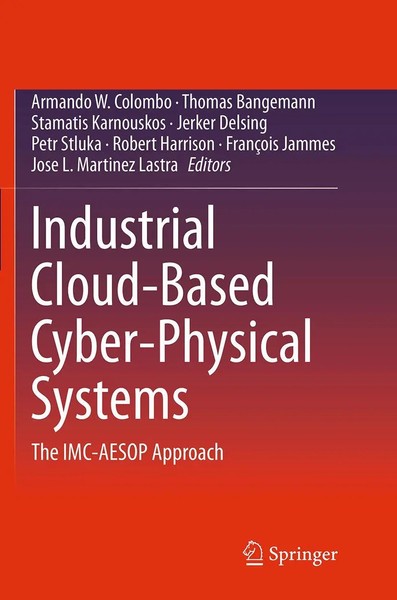Armando W. Colombo (U. A.) | Industrial Cloud-Based Cyber-Physical Systems | Xx-image
