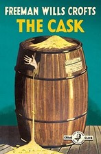 The Cask: 100th Anniversary Edition (Detective Club C... by Wills Crofts, Freema