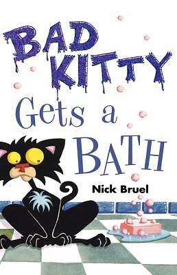 Bad Kitty Gets a Bath by Bruel, Nick