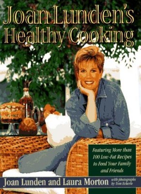 Joan Lunden's Healthy Cooking: Featuring More Than 100 Low-Fat R