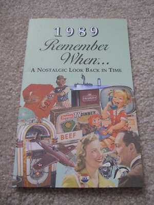 1989 Remember When ... A Nostalgic Look Back In Time Kardlet