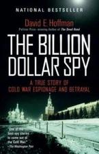 The Billion Dollar Spy: A True Story of Cold War Espionage and Betrayal - GOOD