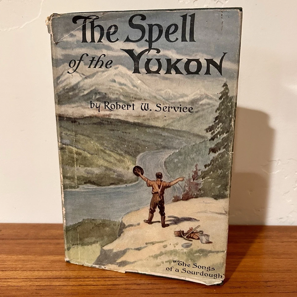SCARCE The Spell of the Yukon ROBERT W. SERVICE 1st Ed. 1907 Dust Jacket Poetry - Immagine 2 di 4
