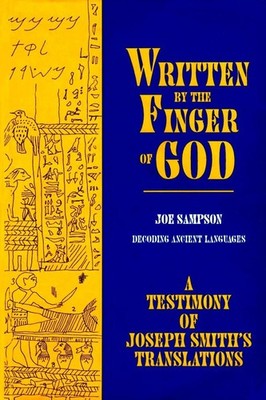 Written By the Finger of God: A Testimony of Joseph Smith's Translations
