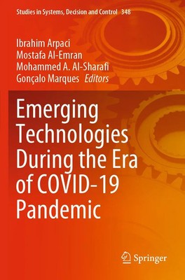 Ibrahim Arpaci (u. a.) | Emerging Technologies During the Era of COVID-19...