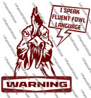 Chickens, I Speak Fluent Fowl Language,Poultry Farm,Rooster, ,Pullet,Vinyl Decal