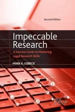 Impeccable Research, A Concise Guide to Mastering Legal Research Skills...