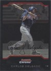 2004 Bowman Chrome - Carlos Delgado #108
