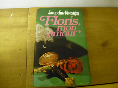 Floris mon amour. Roman. Jacqueline Monsigny